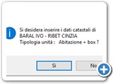 Se il nominativo ha i i dati catastali registrati nell'anagrafica viene proposto un messaggio per la convalida del tipo di unità da inserire nella lettera ( es. nel caso che la scheda anagrafica  abbia nei suoi dati catastali l'abitazione ed il box  ) sarà necessario confermare l'abitazione invece che il box 